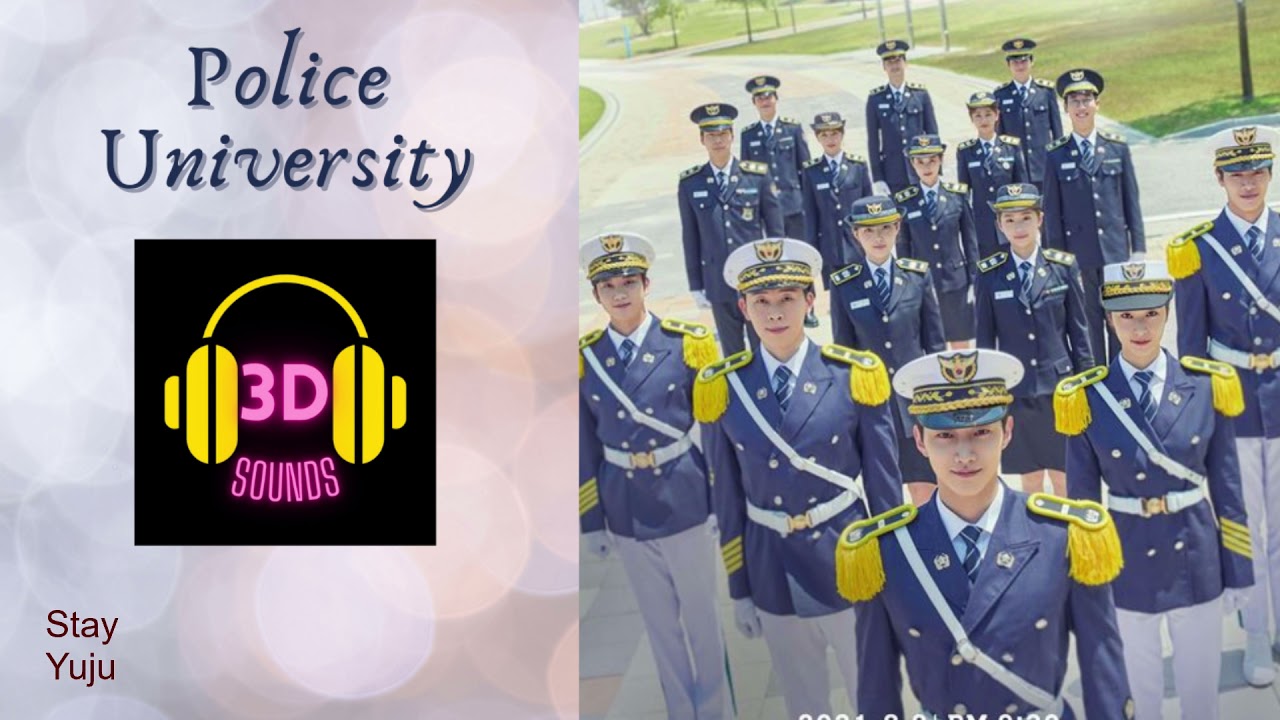 Stay 3D Sounds by Yuju - Police University 경찰수업 Police Class OST
