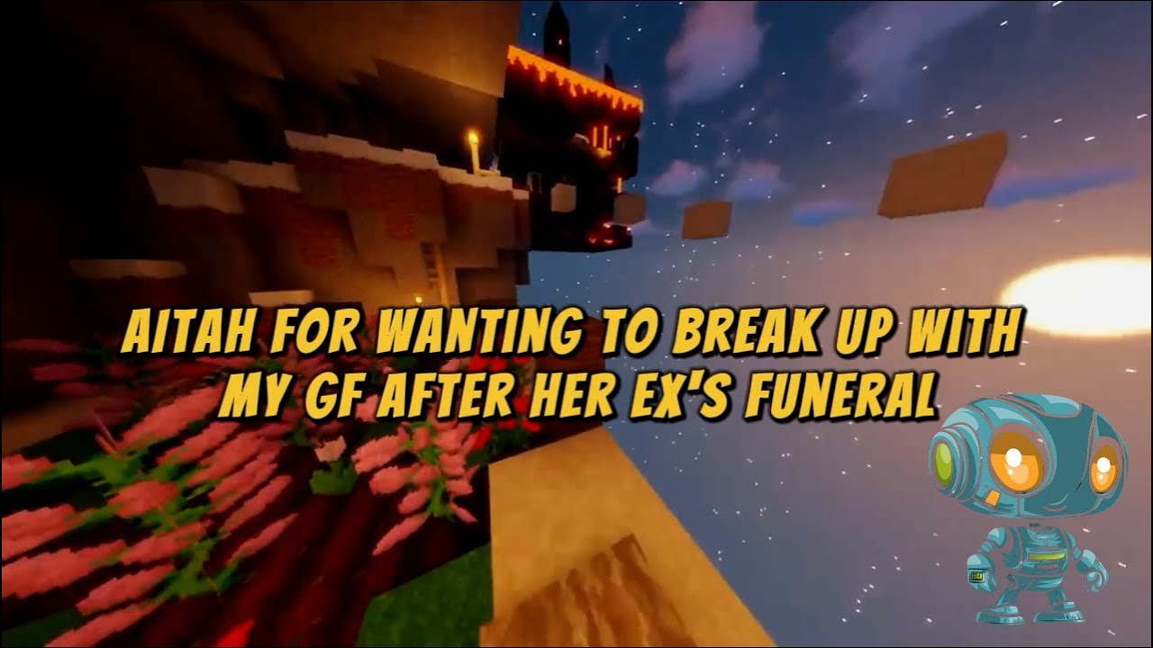 AITAH for wanting to break up with my gf after what she said in her ex's funeral