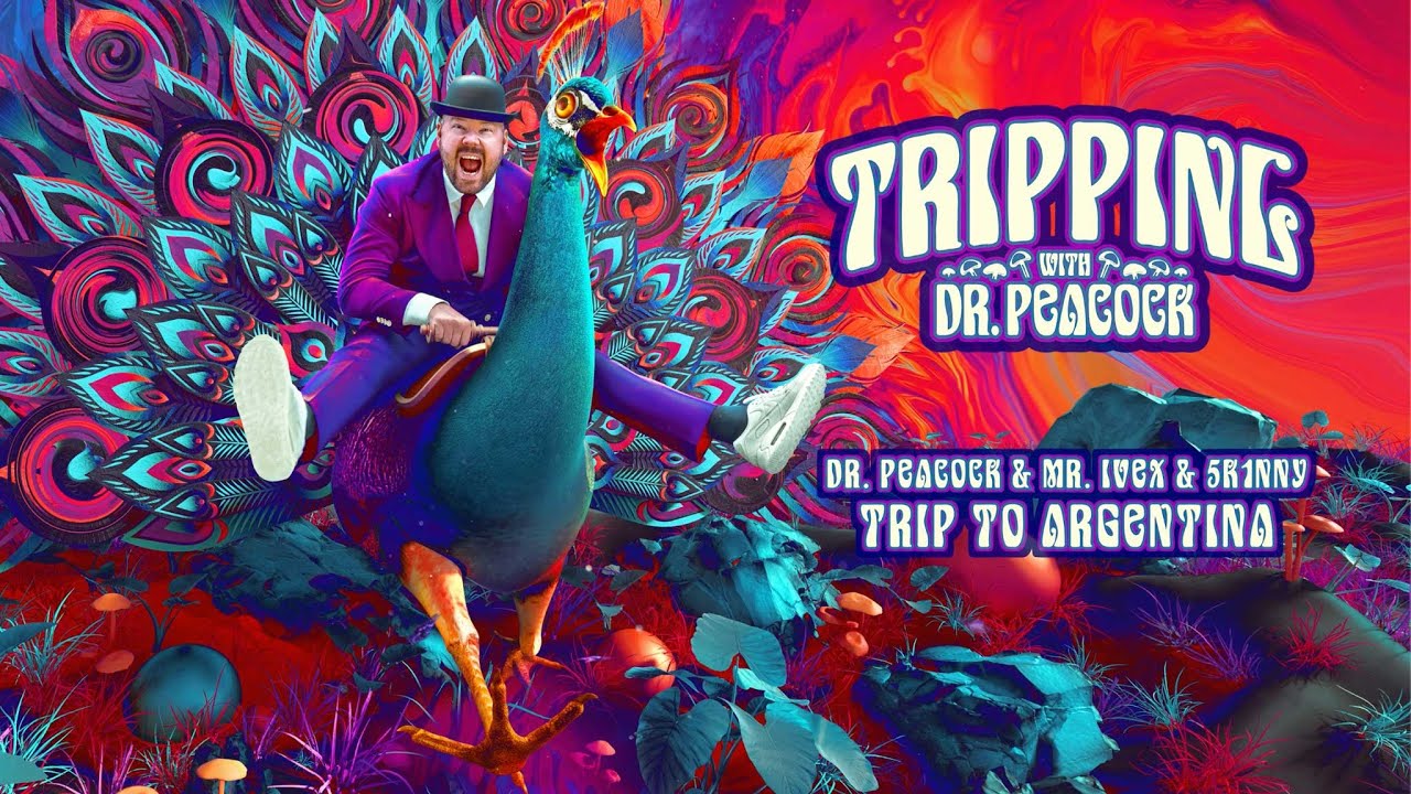 Dr. Peacock & Mr. Ivex & 5k1nny - Trip to Argentina | Official Visualizer