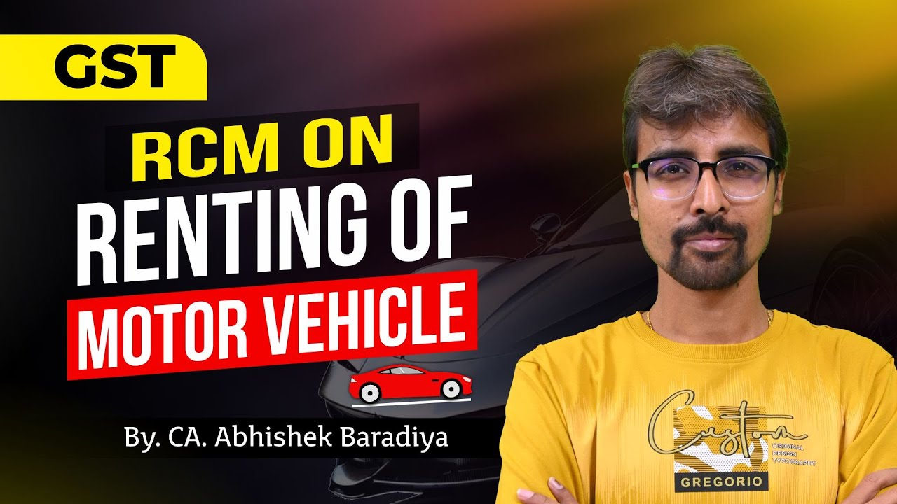 RCM on renting of motor vehicle | By. CA. Abhishek Baradiya
