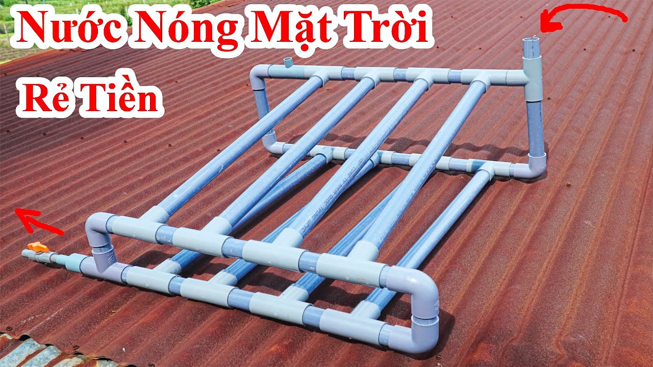 Cách Làm Máy Nước Nóng Năng Lượng Mặt Trời Với 300k Siêu Rẻ Tiền = Ống Nhựa / DIY Solar Water Heater