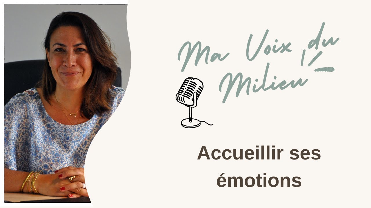 🎧 Ma voix du milieu — Accueillir ses émotions