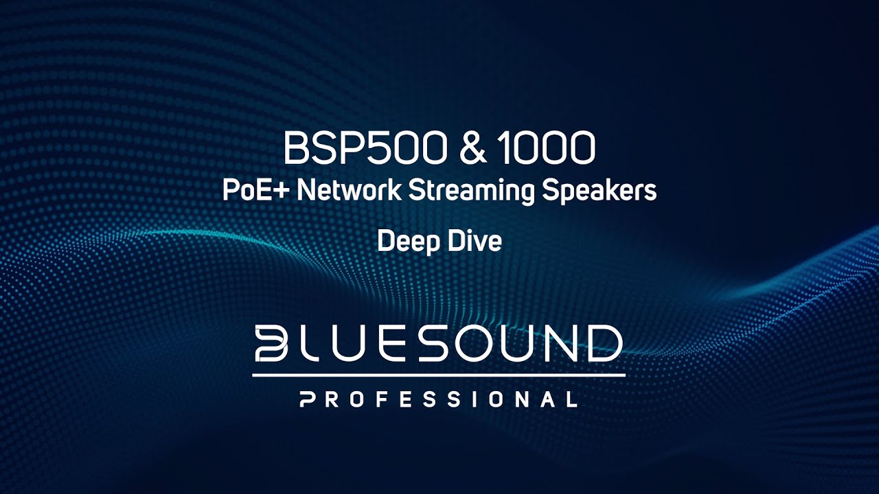 BSP500 / BSP1000 PoE+ Network Streaming Speaker - Deep Dive into Commercial Installations