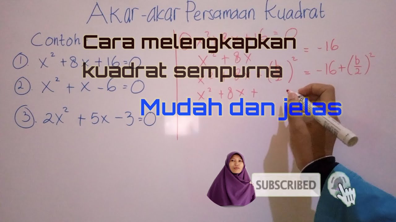Menentukan akar-akar persamaan kuadrat dengan cara melengkapkan kuadrat sempurna