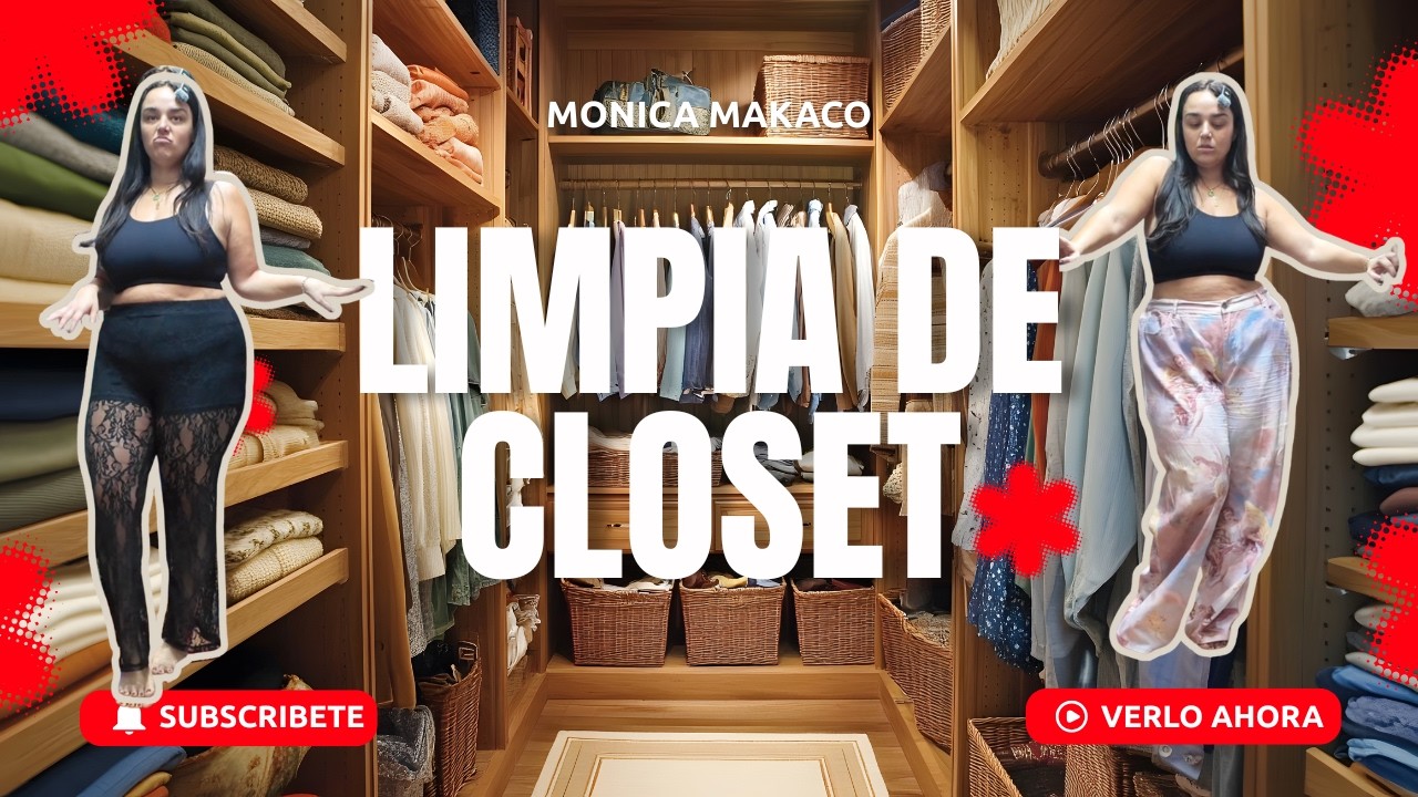 La hora de la verdad: limpia de closet | MONICA MAKACO ☆