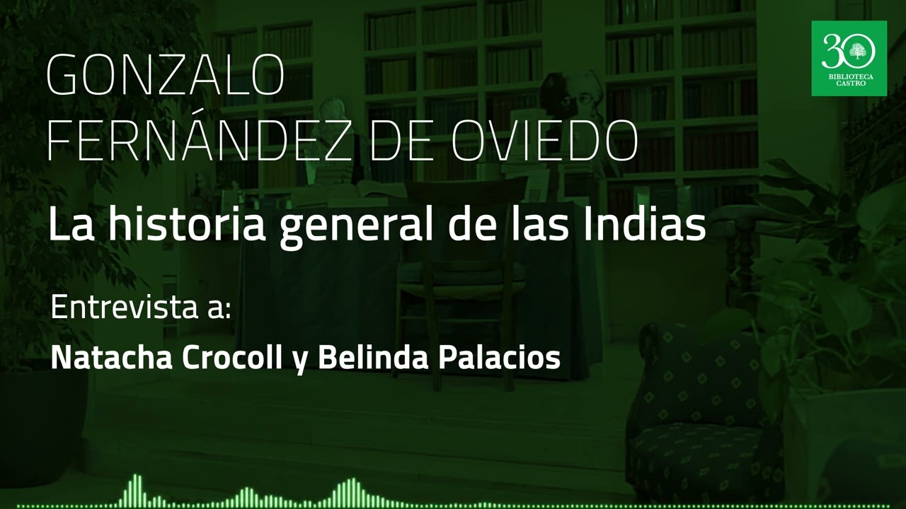 Podcast 4: Gonzalo Fernández de Oviedo, primer naturalista del Nuevo Mundo