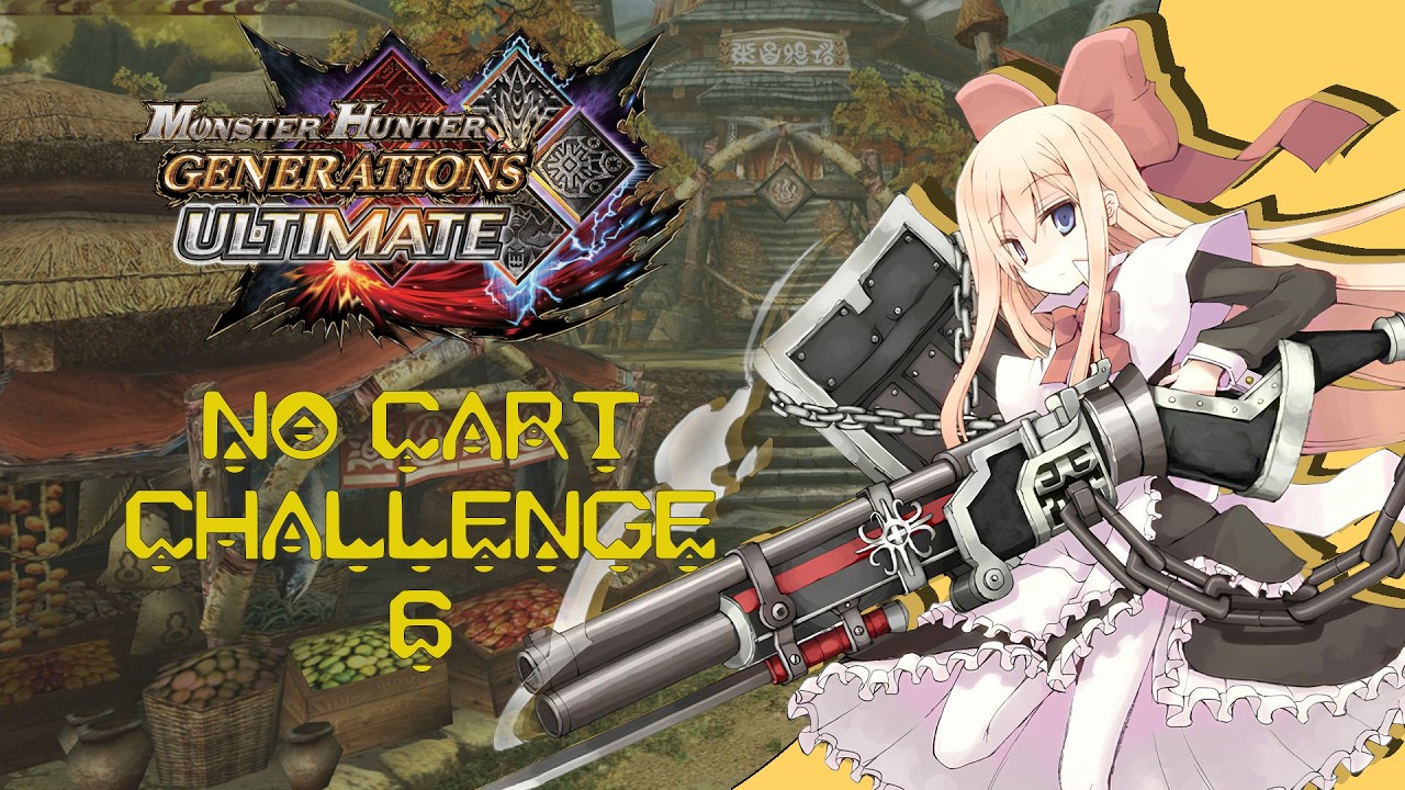 MHGU - No Cart Challenge #06 | Unedited
