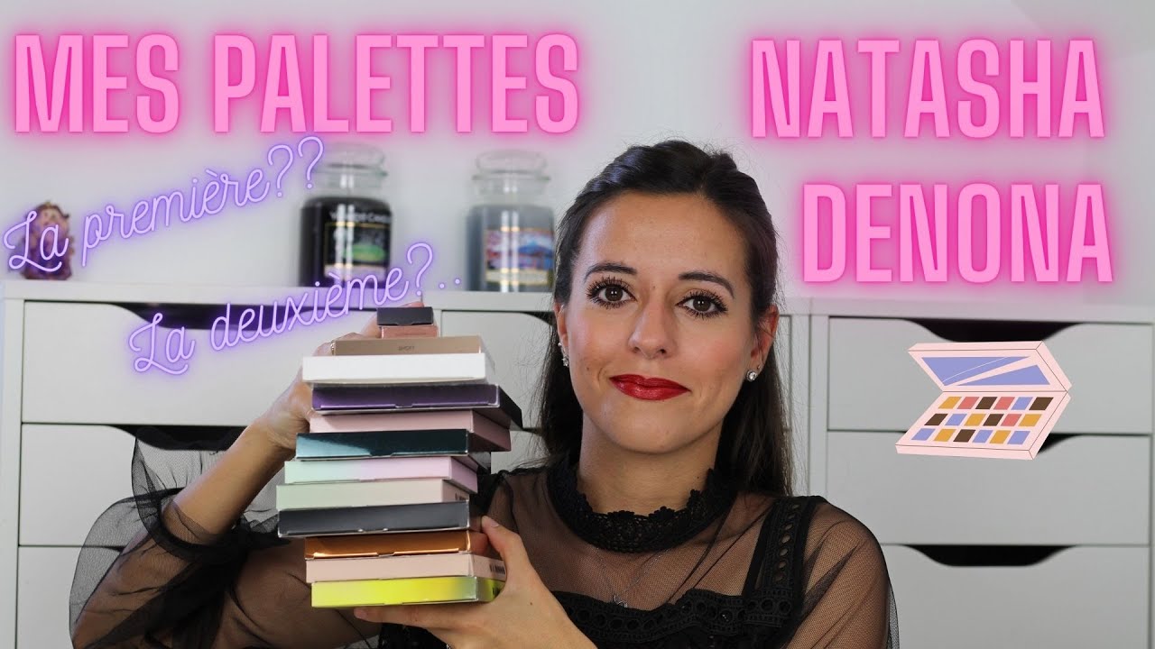 Classement de mes palettes Natasha Denona!!