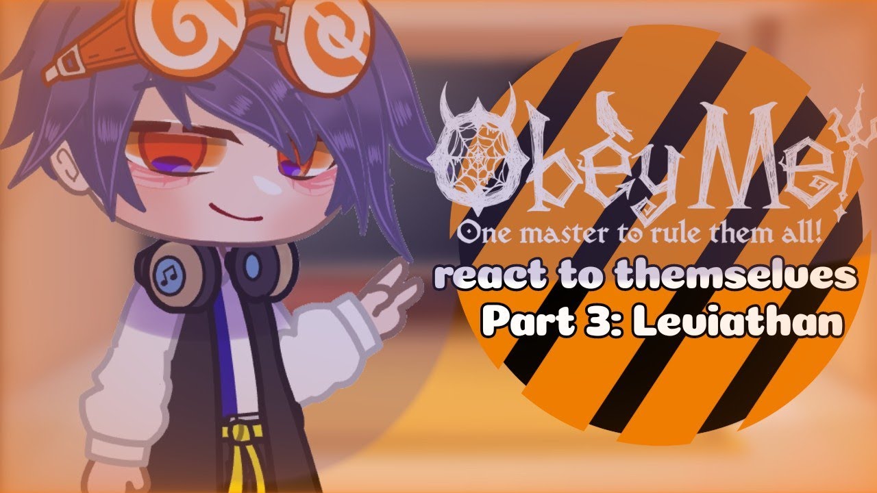 •Obey me react to themselves•Leviathan Part 3/7•Read description