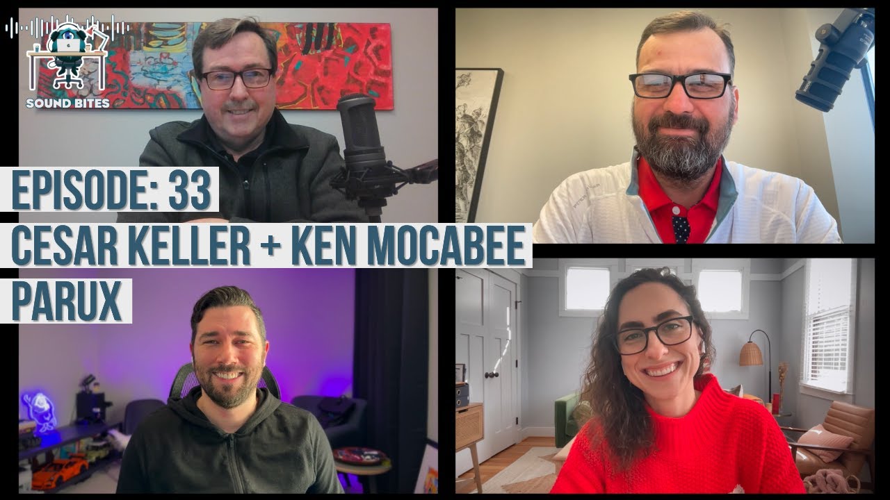 Sound BITES: E33 - Cesar Keller and Ken Mocabee | Parux