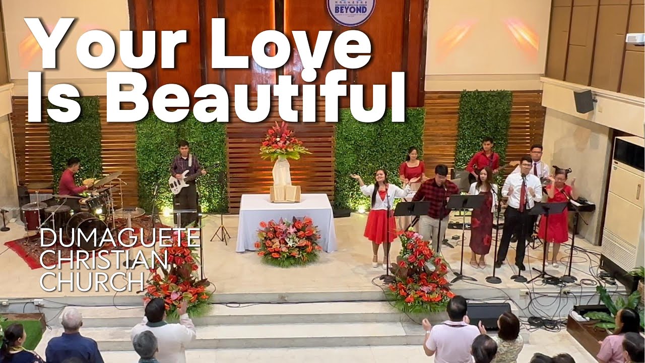 【your love is beatiful】By DUMAGUETE CHRISTIAN CHURCH