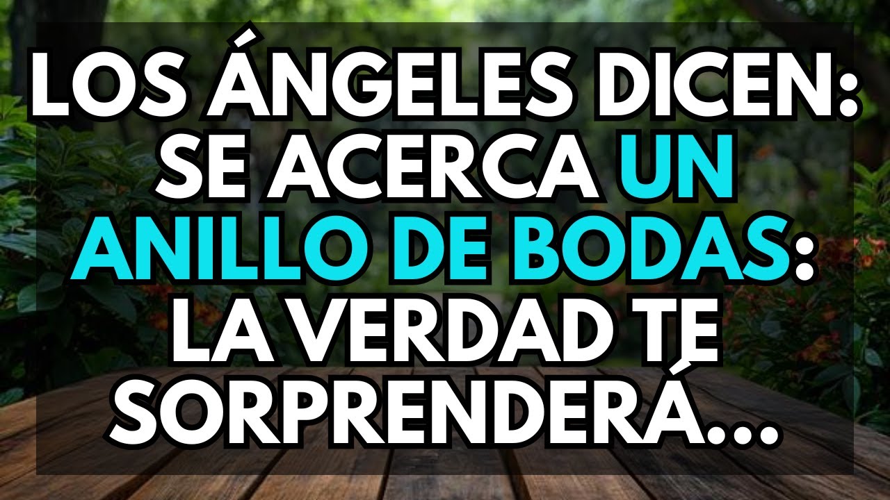 😱💖Los ángeles dicen: Se acerca un anillo de bodas: la verdad te sorprenderá...mensaje de los ángeles