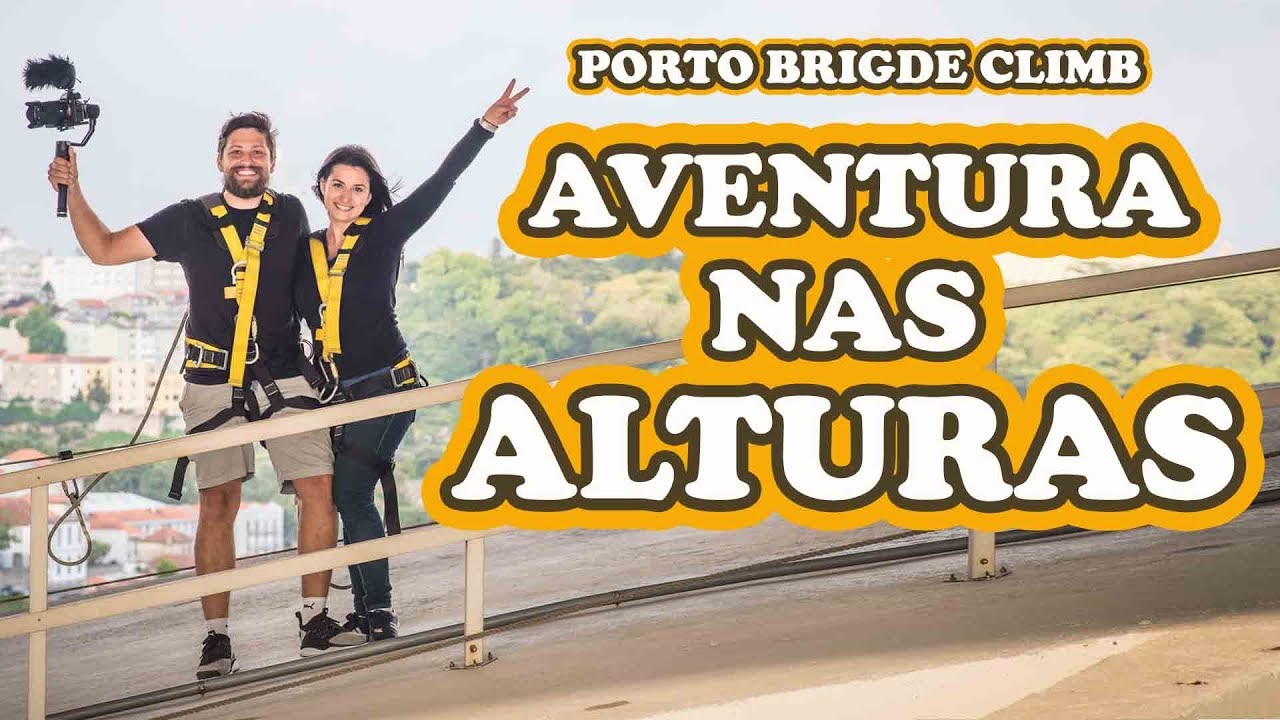 SUBIMOS A PONTE DA ARRÁBIDA - PORTO BRIGDE CLIMB