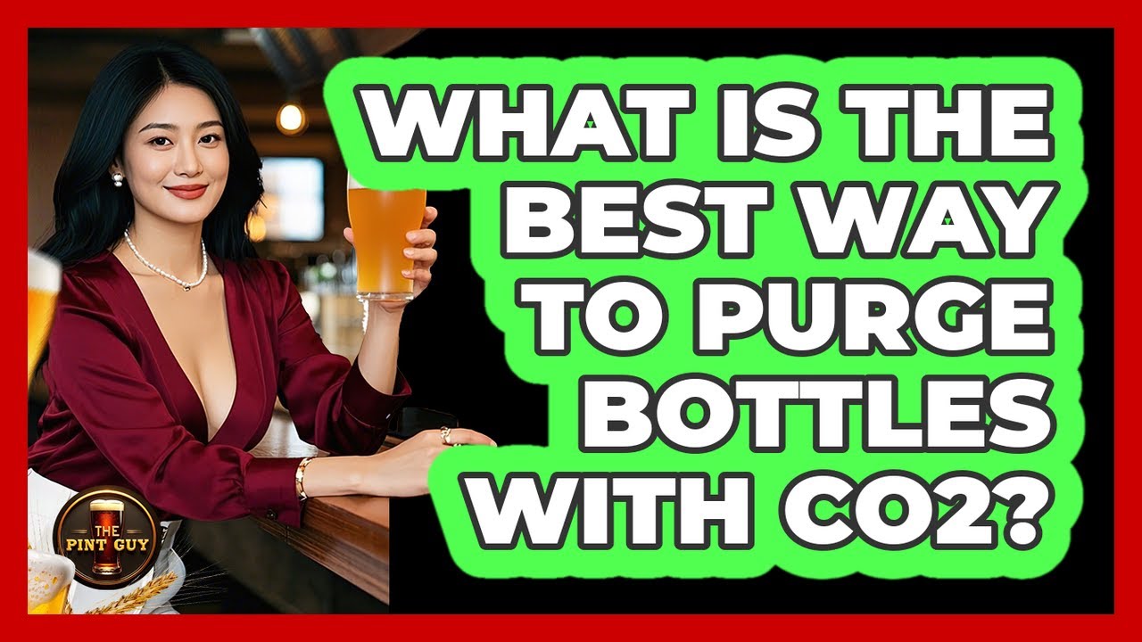 What Is The Best Way To Purge Bottles With CO2?