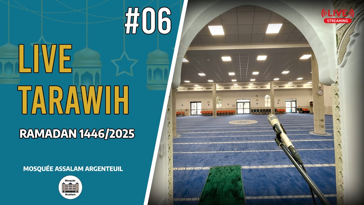 🔴 Tarawih 06 - 🕌 Mosquée Assalam Argenteuil | Ramadan 1446/2025