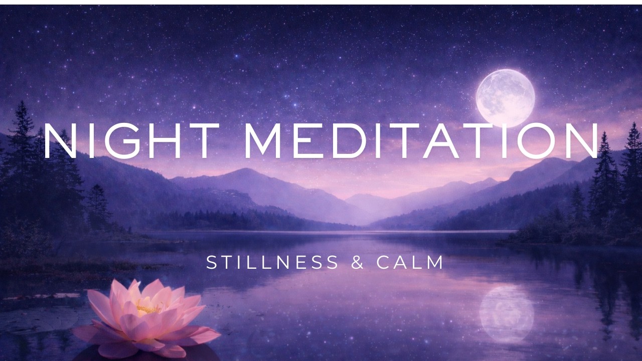 Night Meditation Music – Stillness, Silence & Inner Peace