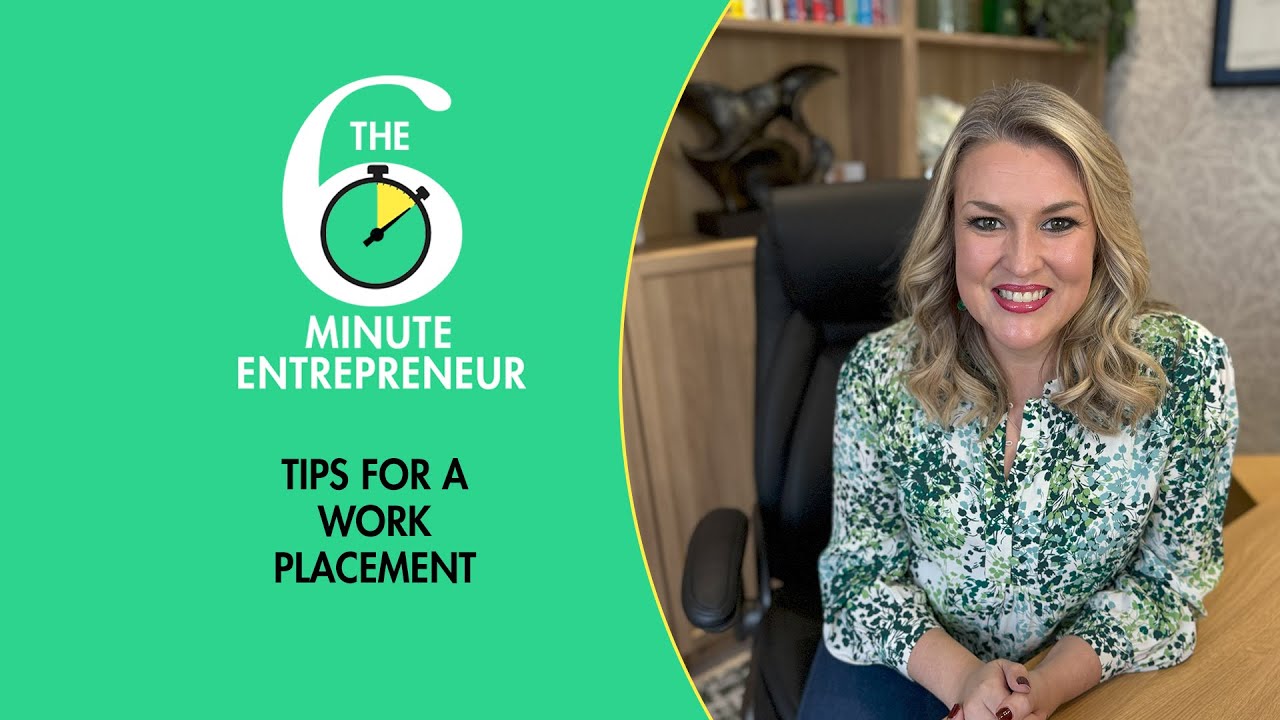 Tips for a work placement | The 6 Minute Entrepreneur | Sara Davies