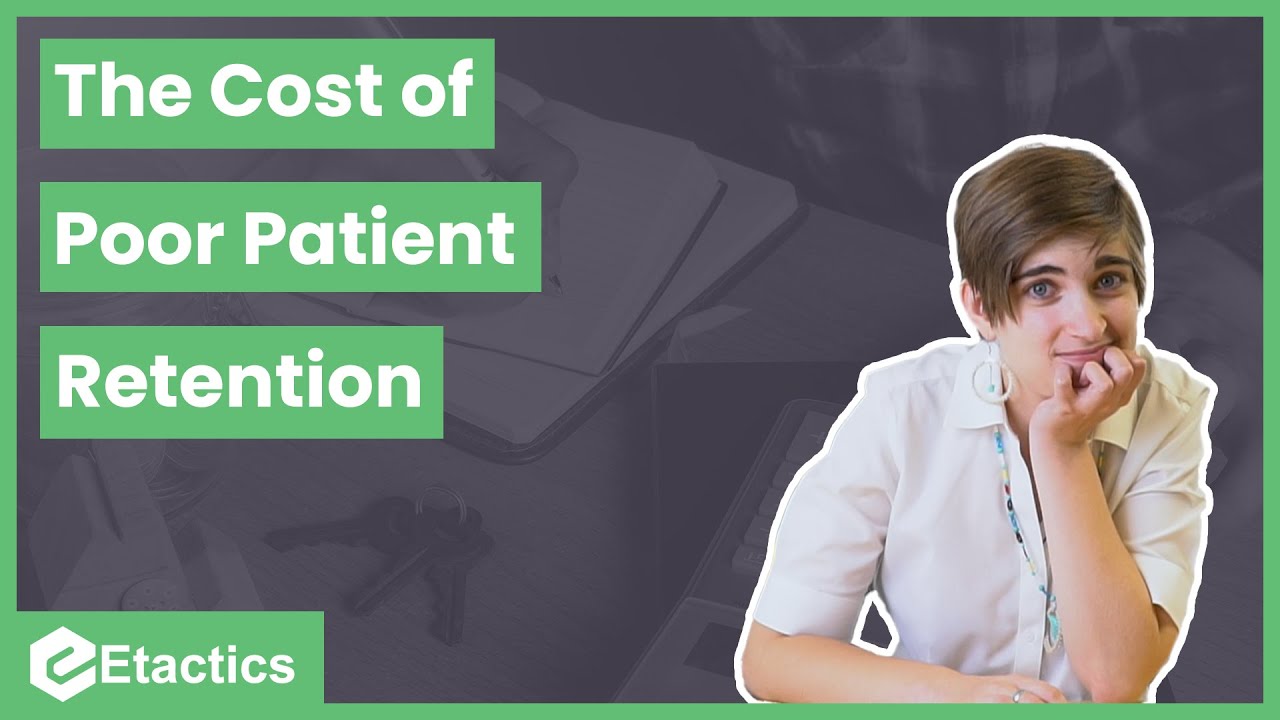 The Cost of Poor Patient Retention