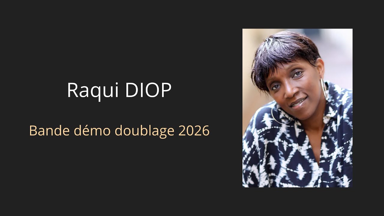 Bande démo doublage 2026 - Raqui DIOP