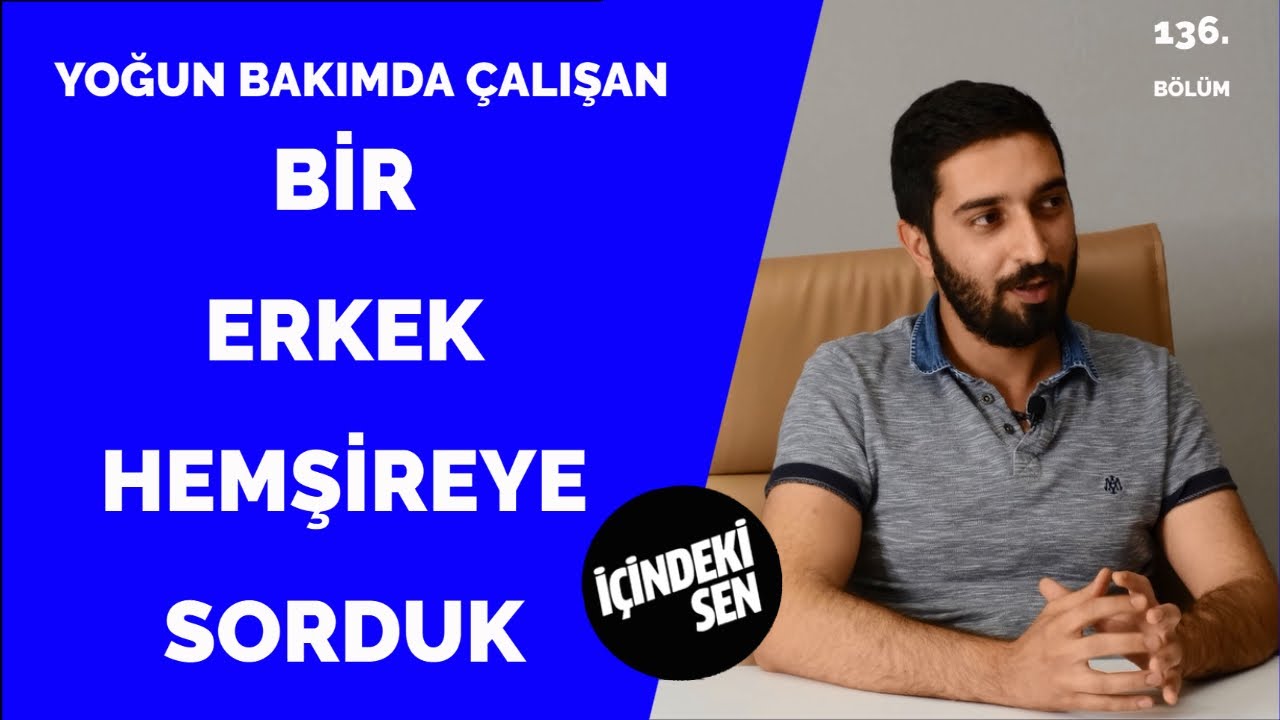 Yoğun Bakımda Çalışan Erkek Bir Hemşireye Sorduk!