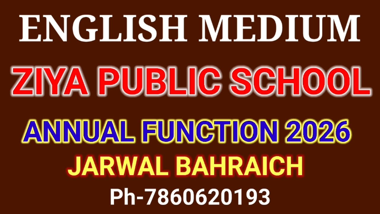 जरवल बहराइच- इंग्लिश मीडियम जिंया पब्लिक स्कूल में आयोजित हुआ वार्षिक उत्सव 2026