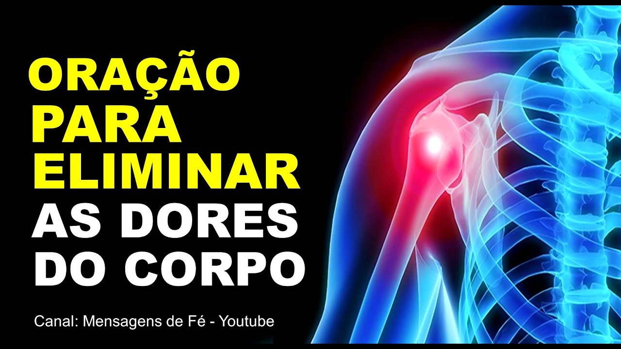 Oração forte para acabar com dores no corpo - Você sem dores no corpo