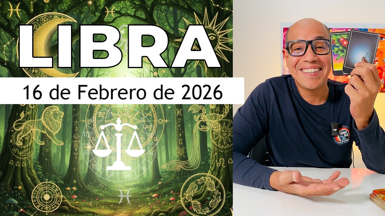 LIBRA | Hor&oacute;scopo de hoy 16 de Febrero 2026