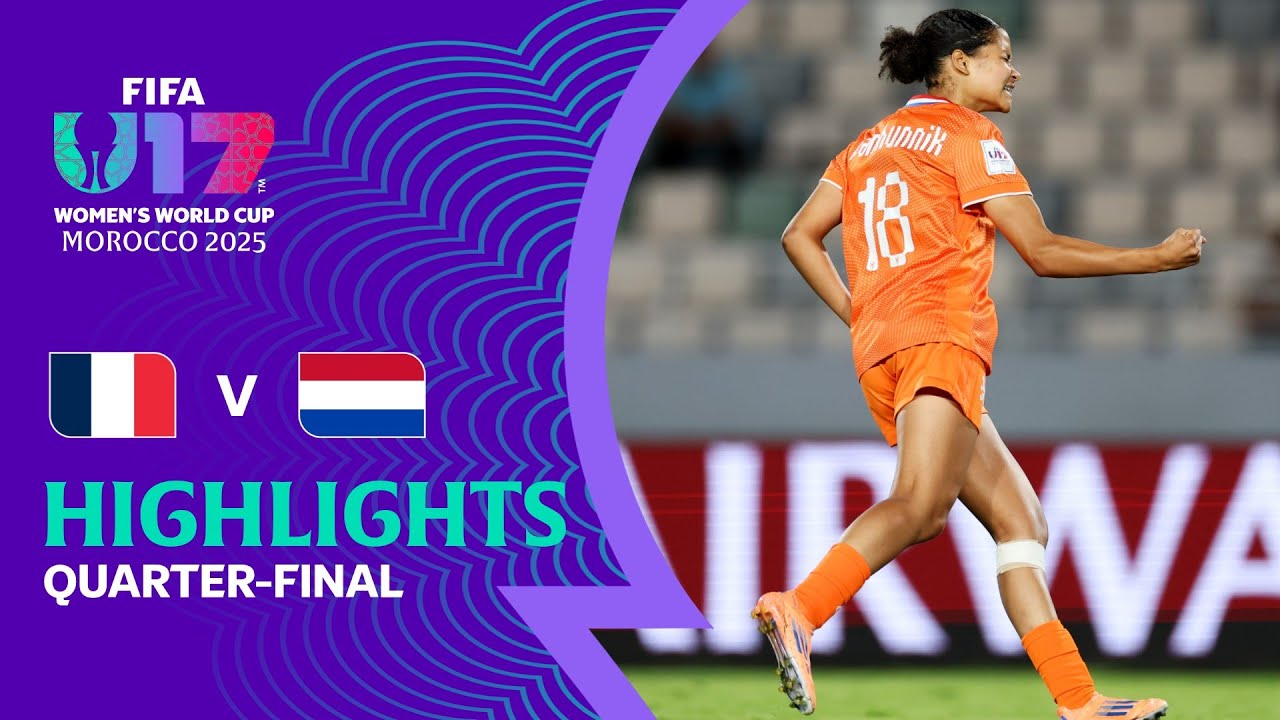 France vs Netherlands Highlights | FIFA U-17 Women's World Cup Morocco 2025™