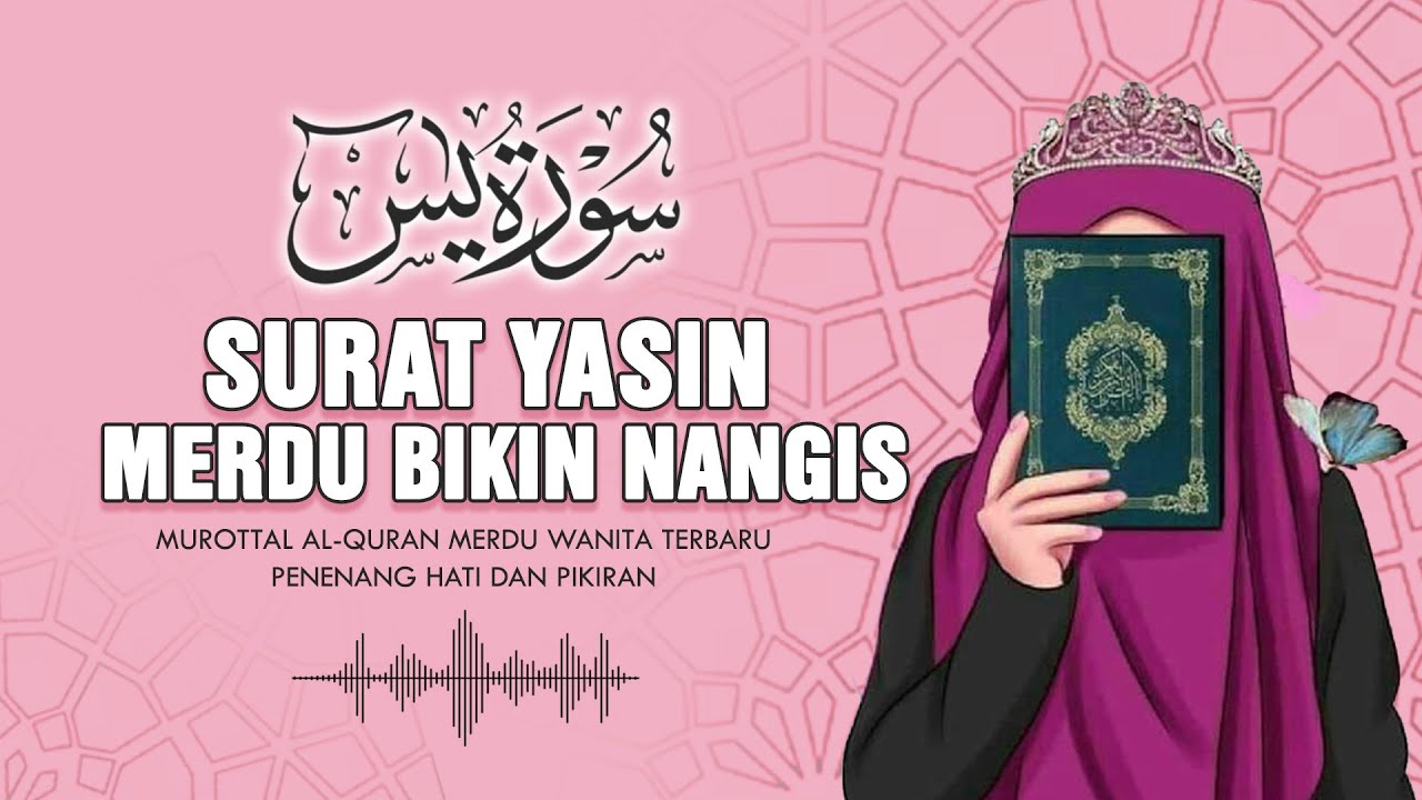 SURAT YASIN MERDU BIKIN NANGIS - MUROTTAL Al-QURAN MERDU WANITA TERBARU FULL