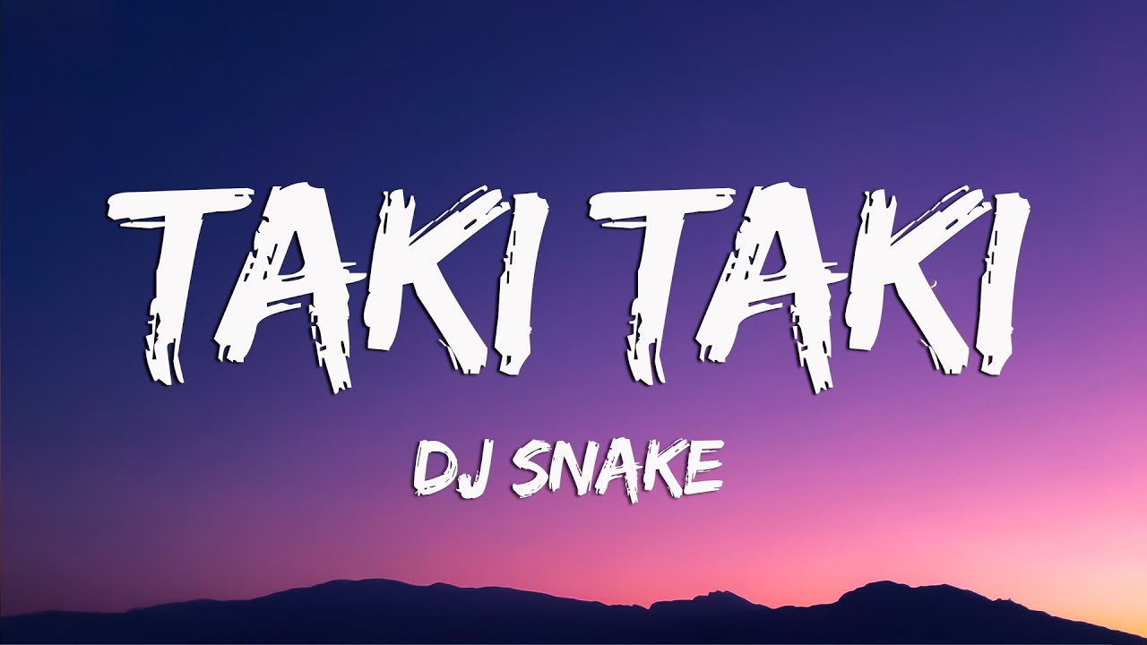 DJ Snake - Taki Taki (Lyrics) ft. Selena Gomez, Ozuna, Cardi B