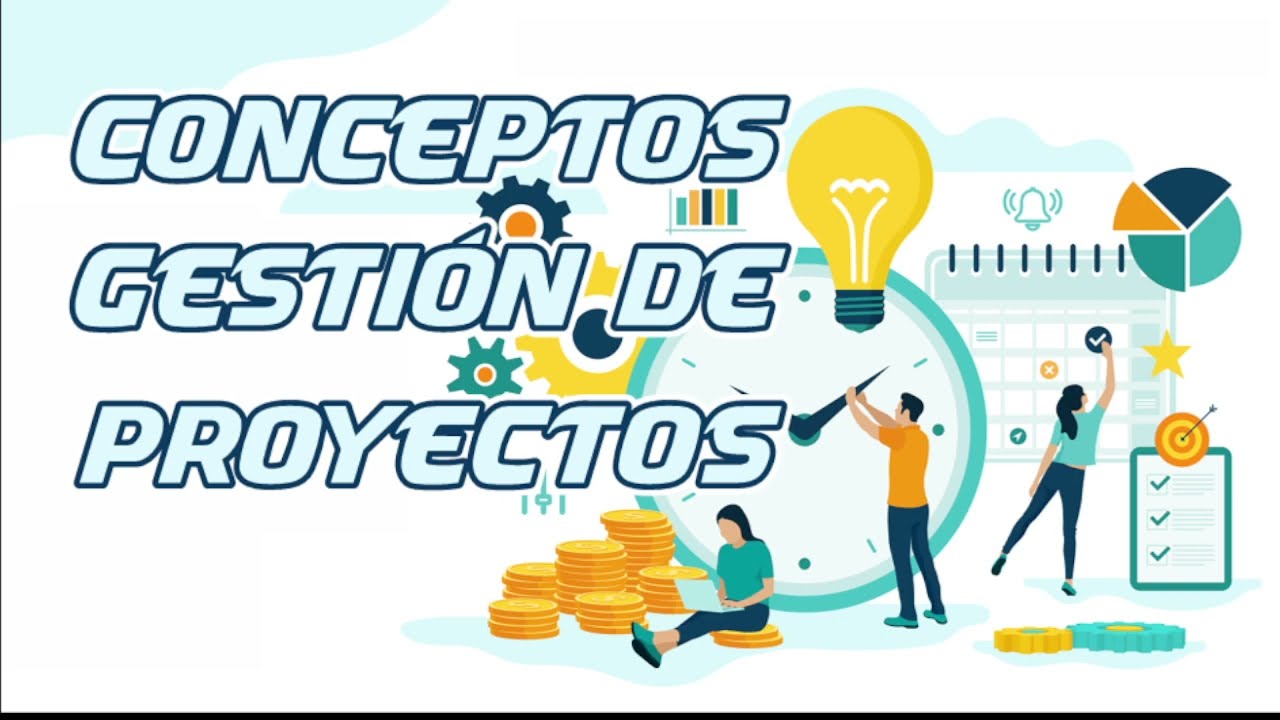 CONCEPTOS BÁSICOS GESTIÓN DE PROYECTOS 👀 - INTRODUCCIÓN A LA ELABORACIÓN DE PROYECTOS 📈