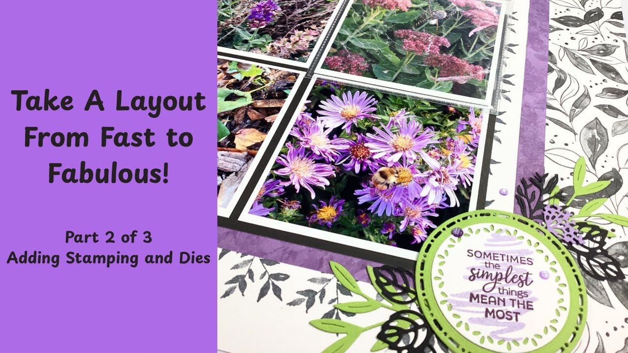 Fast & Fabulous - Fabulous Layout - Elevate Your Layout From Fast to Fabulous Using Stamps and Dies!