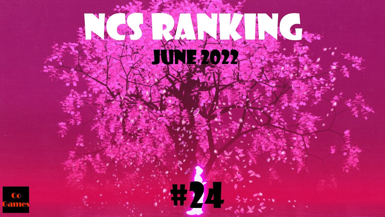 NCS RANKING #24 - June 2022 [CoGames]