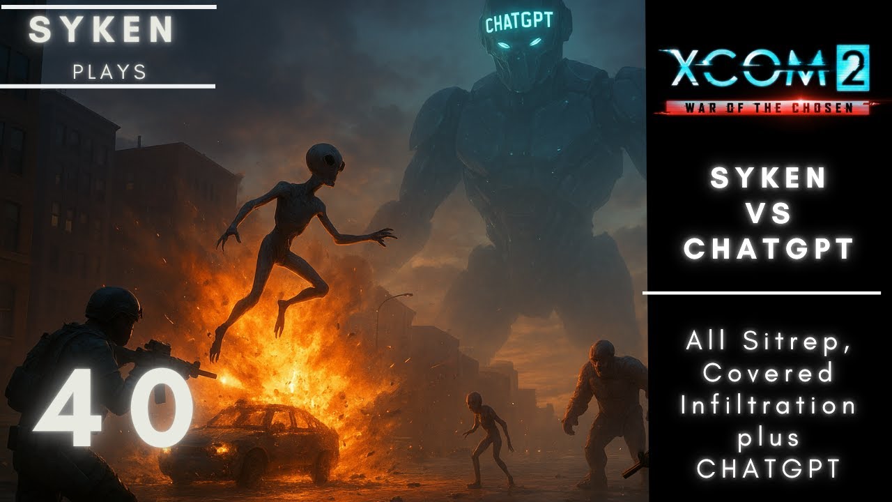 ChatGPT vs Syken XCOM 2 Run - Episode 40
