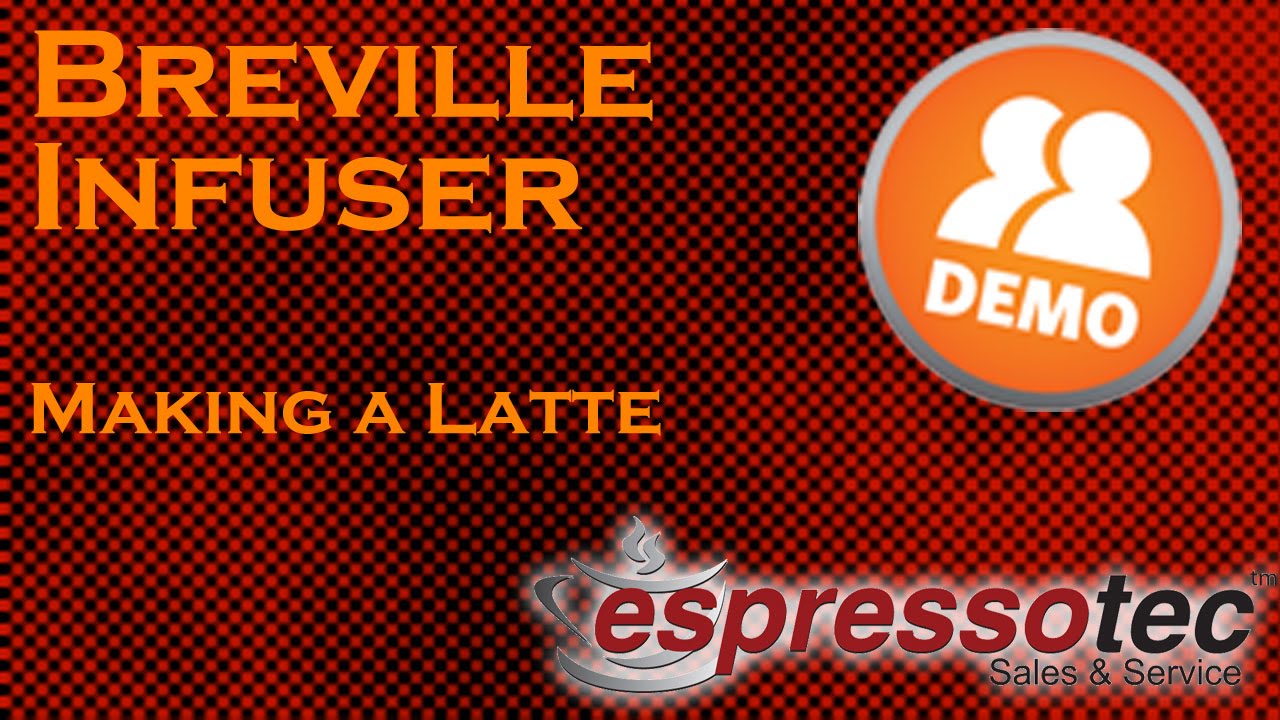 Breville Infuser - Making a Latte