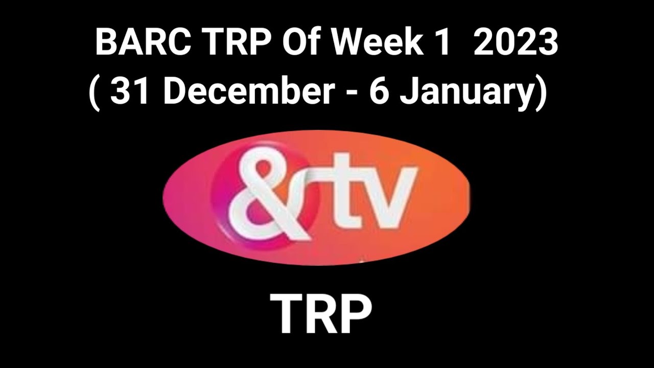 And TV TRP | TRP Of Week 1 2023 ( 31 December-6 January)