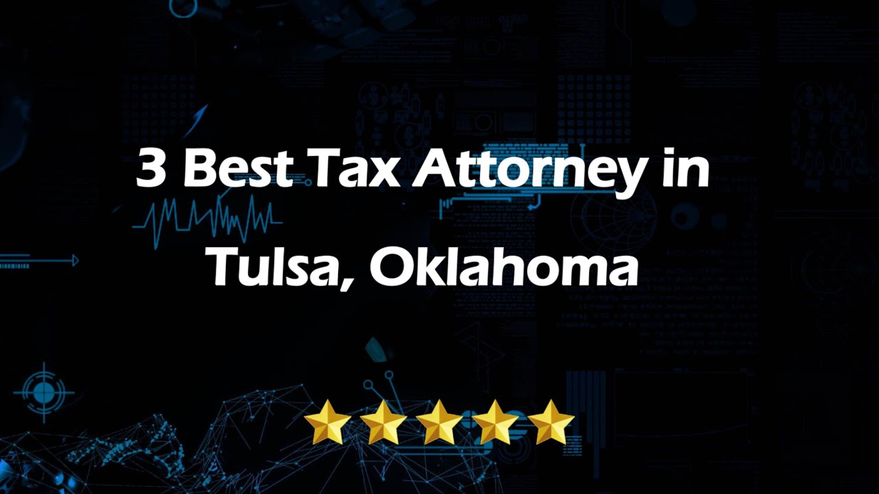 3 Best Tax Attorney in Tulsa, Oklahoma | Tax Lawyers