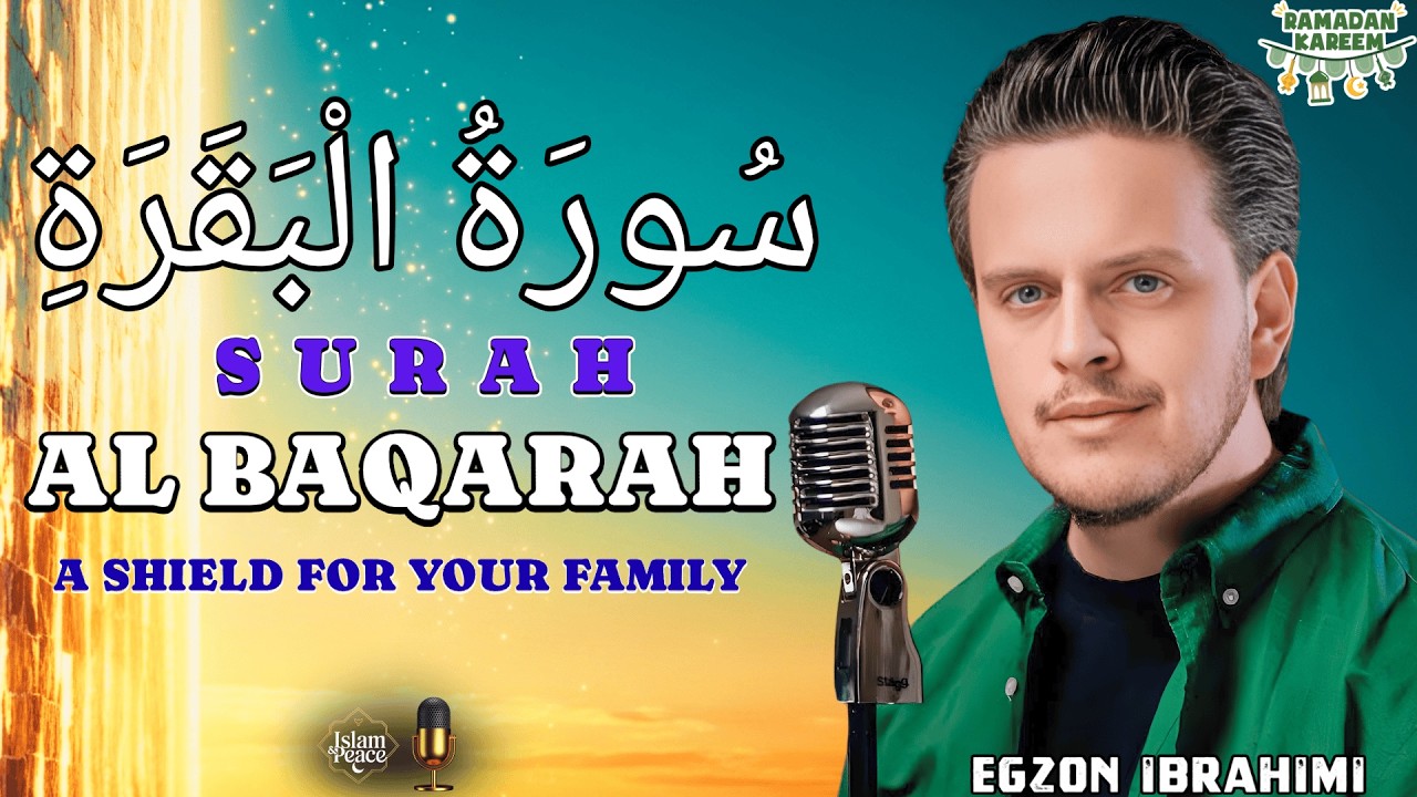 Protect Your Family This Ramadan | Surah Al-Baqarah (سورة البقرة) for Complete Safety