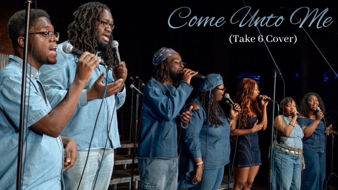 Come Unto Me (Take 6 Live Cover)