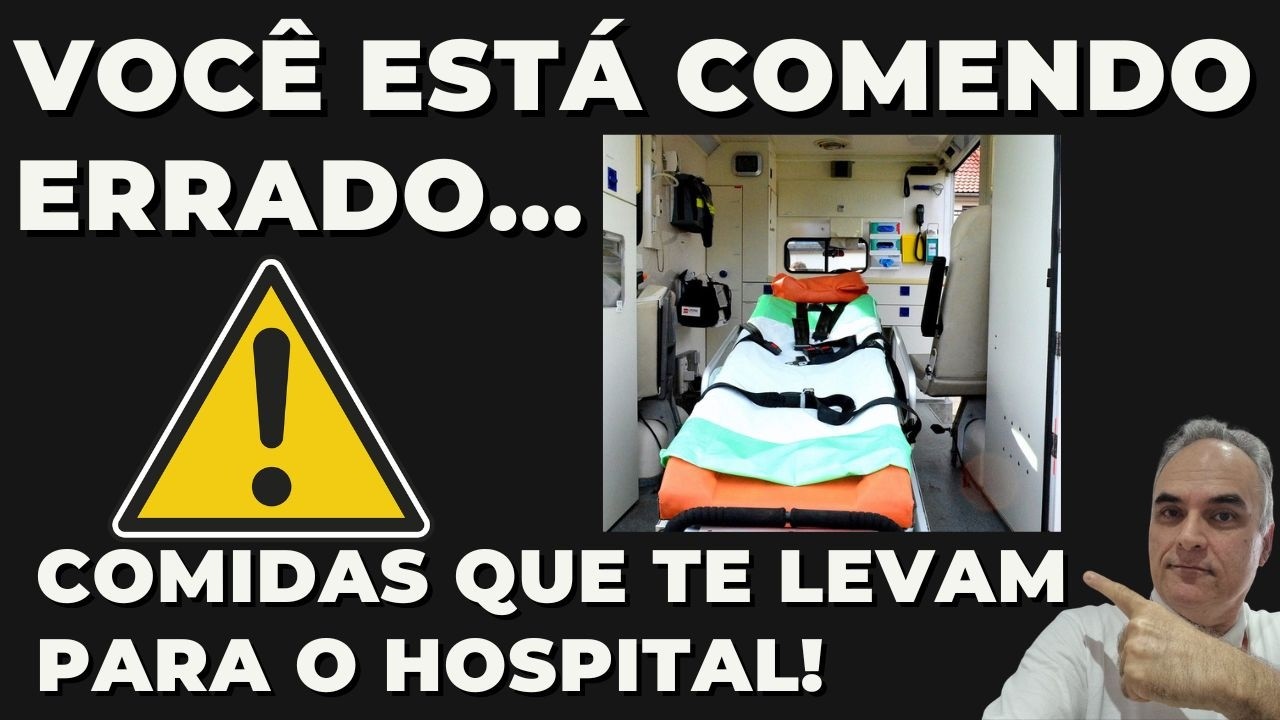 Comida que te adoece e te leva pro hospital!