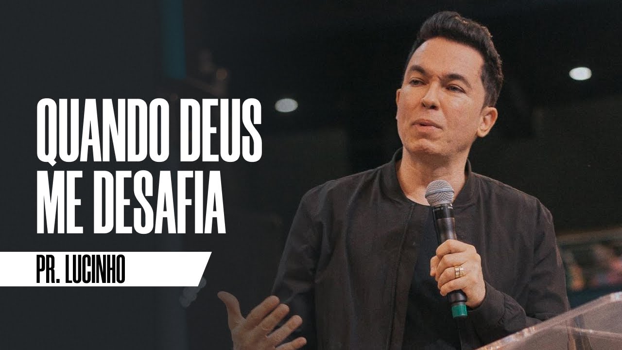 Quando Deus me desafia | Pr. Lucinho