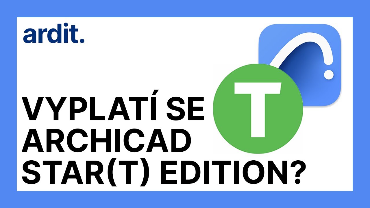 Vyplatí se Archicad STAR(T) Edition? 🤔