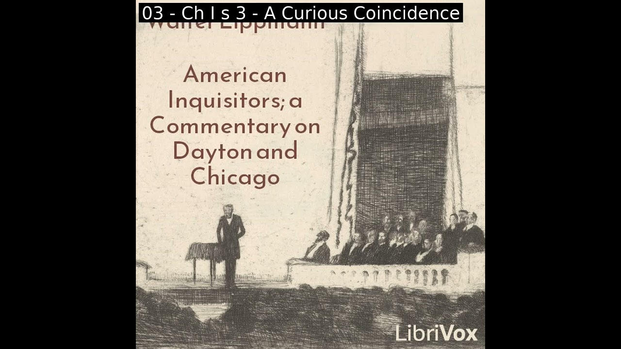 American inquisitors; a commentary on Dayton and Chicago by Walter Lippmann | Full Audio Book