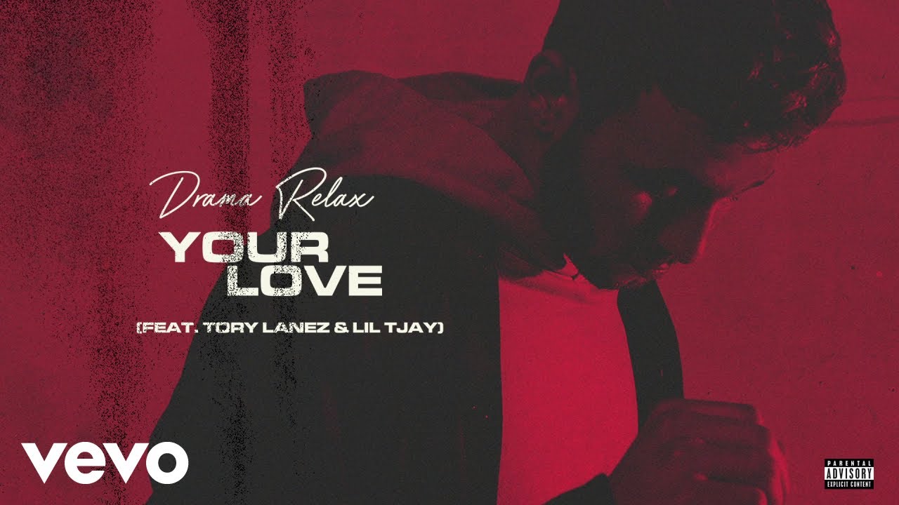 Drama Relax - Your Love (Audio) ft. Tory Lanez, Lil Tjay