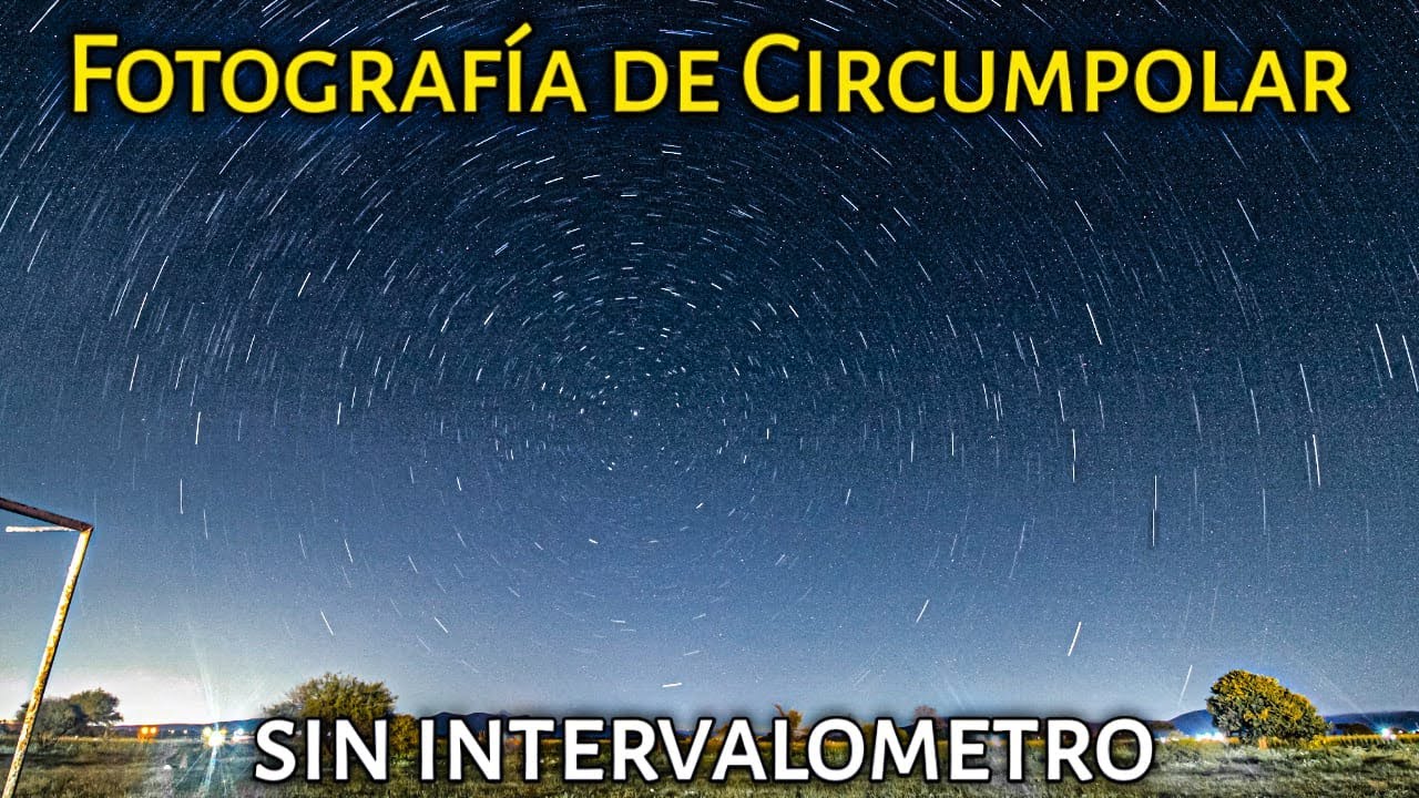 El secreto para tomar Fotos a las Estrellas de Circumpolar sin Intervalometro! CANON T6