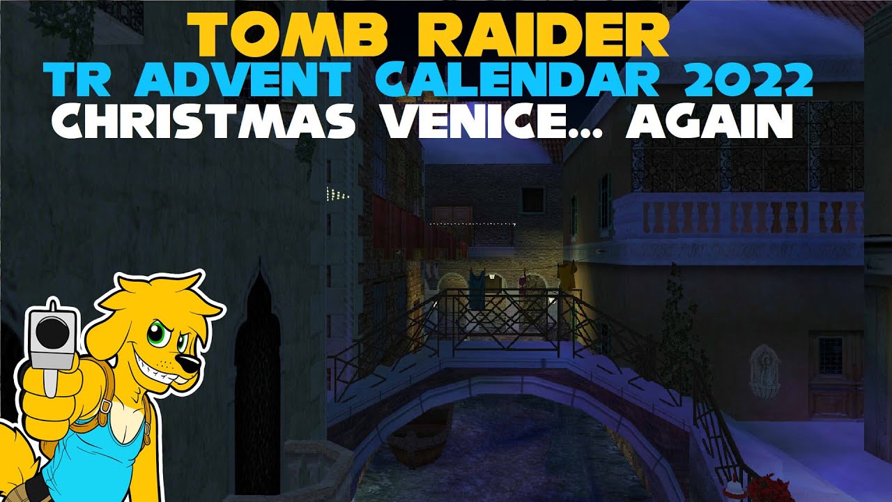 TRLE: TR Advent Calendar 2022 - Christmas In Venice... Again