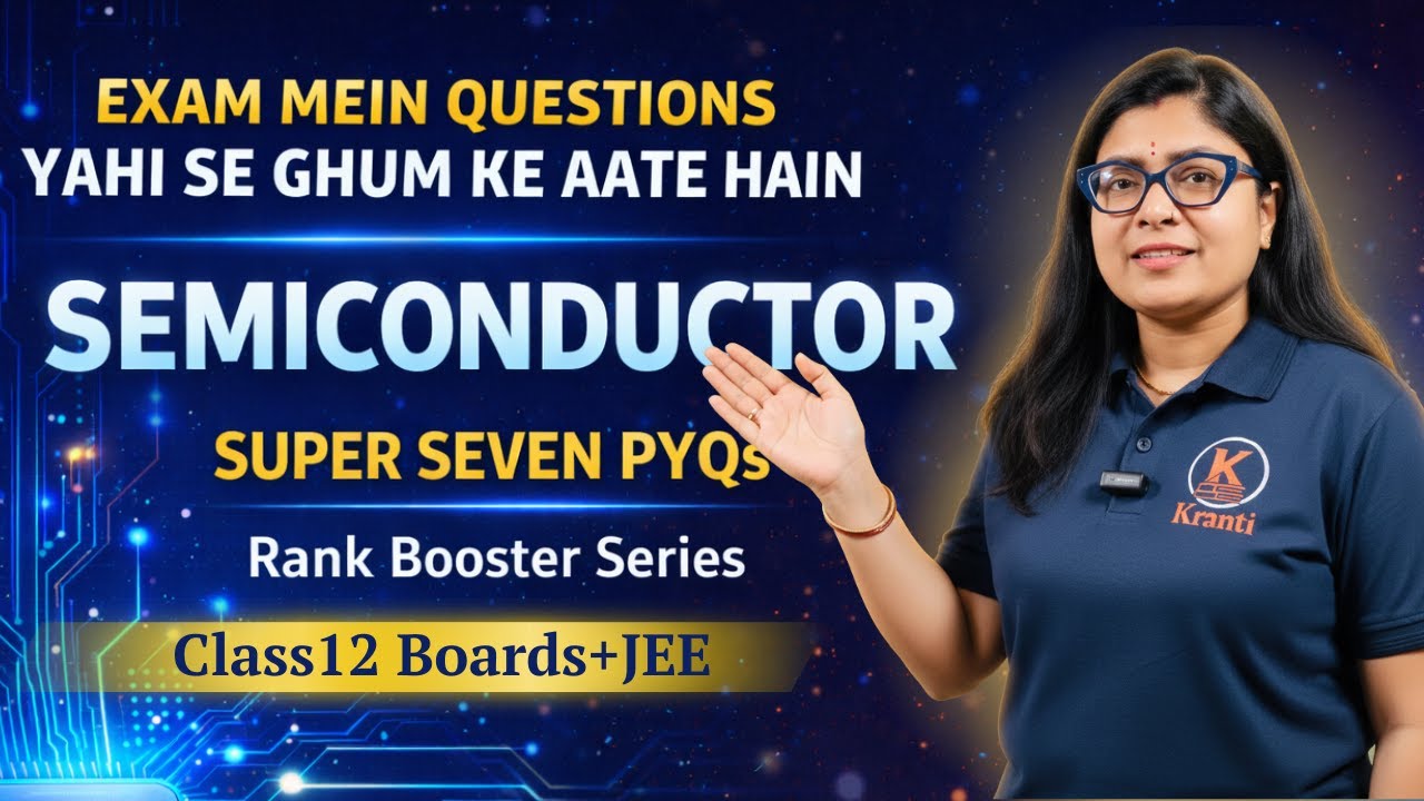 Semiconductor Super Seven PYQs | PN Junction, Zener Diode, Logic Gates | Boards + JEE 2026 🔥
