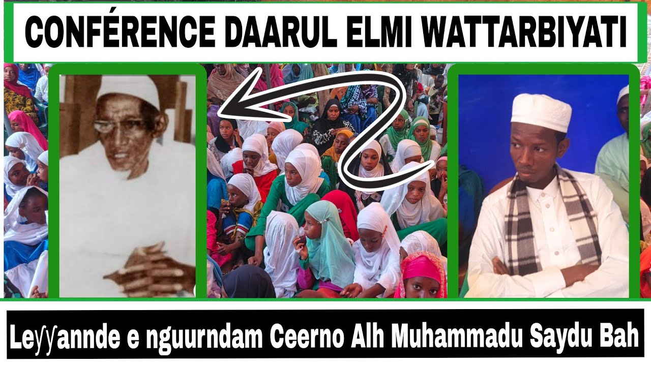 Cheikh Talla: Leƴƴannde e nguurndam Ceerno Alh Muhammadu Saydu Bah, Conférence D. Elmi Wattarbiyati 