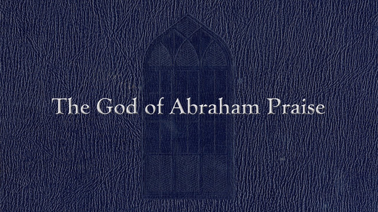 The God of Abraham Praise (Weekly Hymn Project)