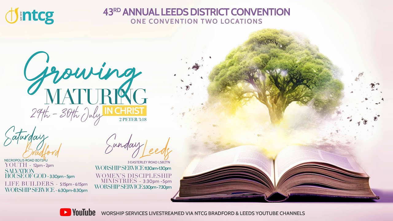 43rd Annual Leeds District Convention | Growing maturity in Christ | NTCG Leeds
